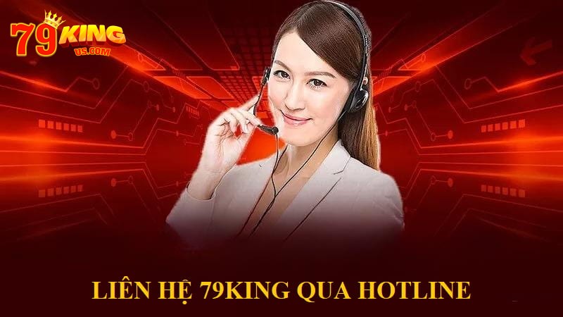 Gọi điện thoại trực tiếp là kênh liên hệ 79KING rất được nhiều người lựa chọn